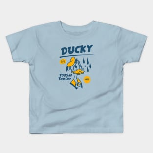 Ducky, Too Sad Too Cry Kids T-Shirt